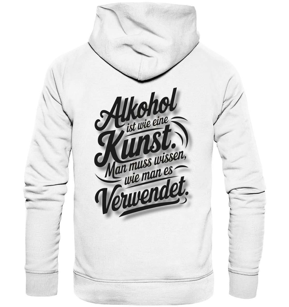 Alkohol ist wie Kunst - Organic Basic Hoodie