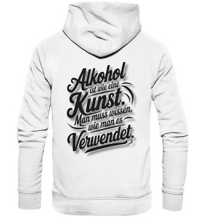 Alkohol ist wie Kunst - Organic Basic Hoodie