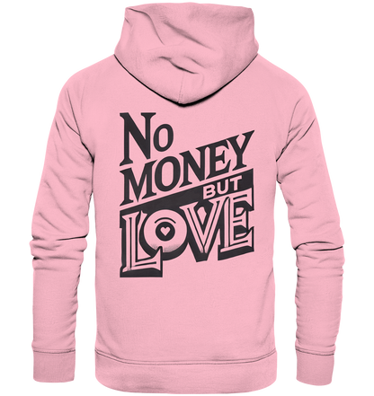 No Money but Love - Organic Basic Hoodie