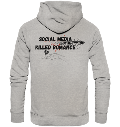 Social Media Killed Romance - Organic Fashion Hoodie