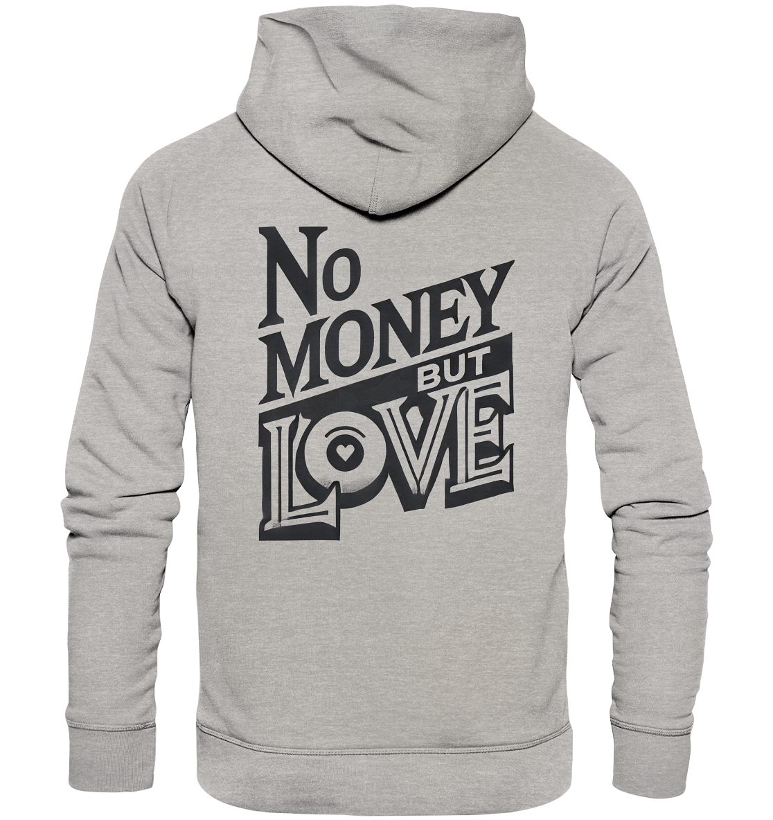 No Money but Love - Organic Hoodie