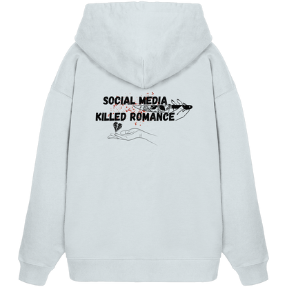 Social Media Killed Romance - Organic Oversize Hoodie
