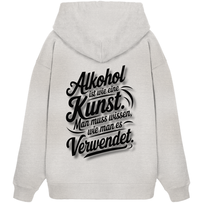 Alkohol ist wie Kunst - Organic Oversize Hoodie