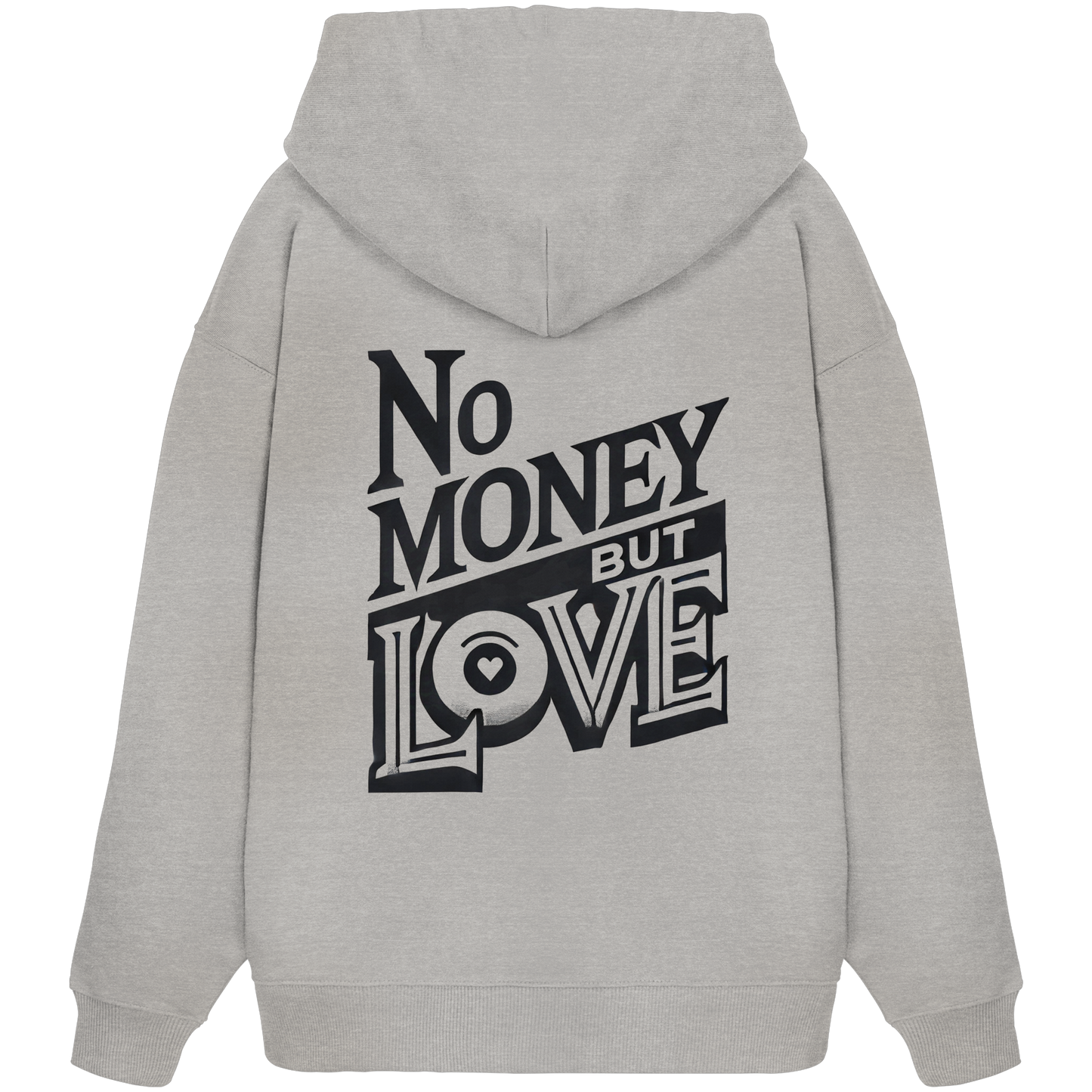 No Money but Love - Organic Oversize Hoodie