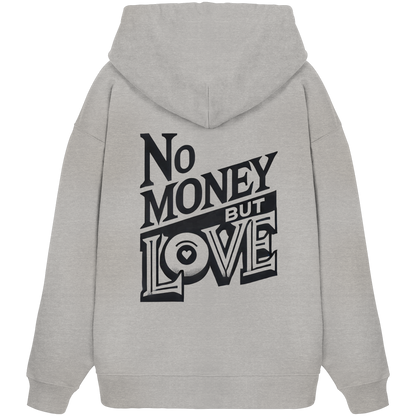 No Money but Love - Organic Oversize Hoodie