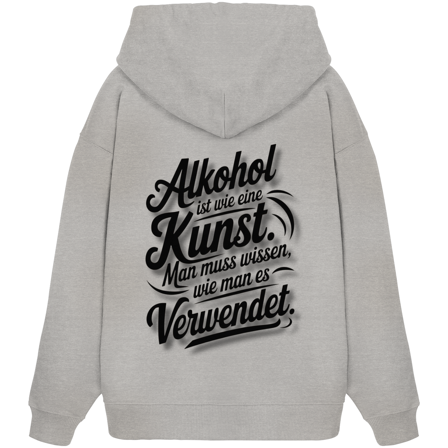 Alkohol ist wie Kunst - Organic Oversize Hoodie