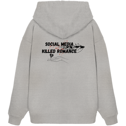 Social Media Killed Romance - Organic Oversize Hoodie