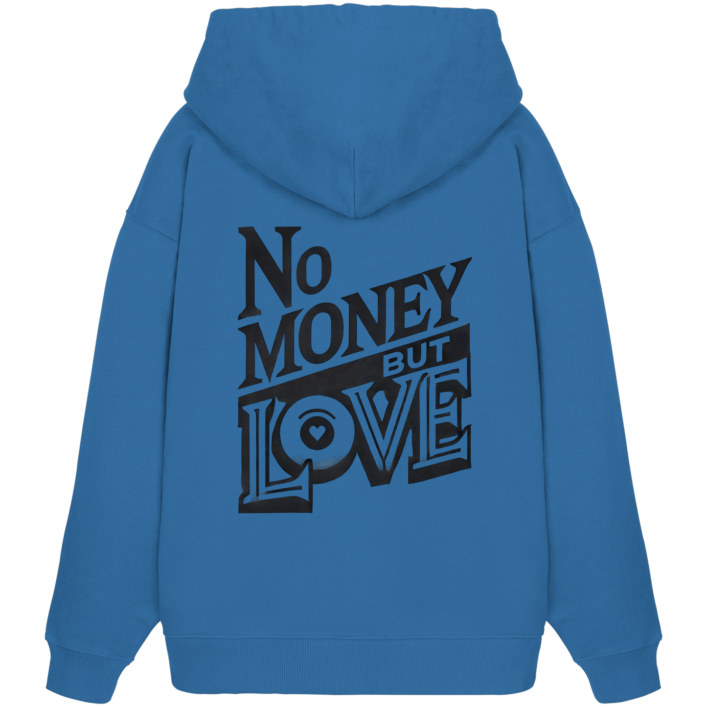 No Money but Love - Organic Oversize Hoodie