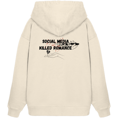 Social Media Killed Romance - Organic Oversize Hoodie