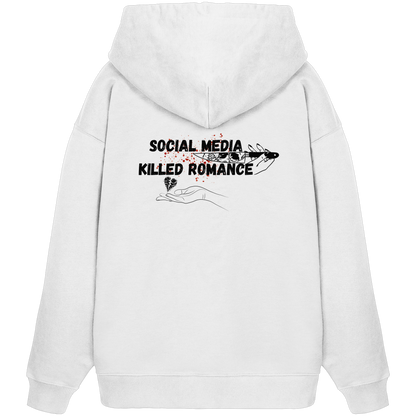 Social Media Killed Romance - Organic Oversize Hoodie