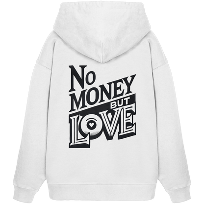 No Money but Love - Organic Oversize Hoodie