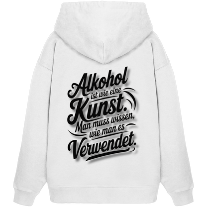 Alkohol ist wie Kunst - Organic Oversize Hoodie