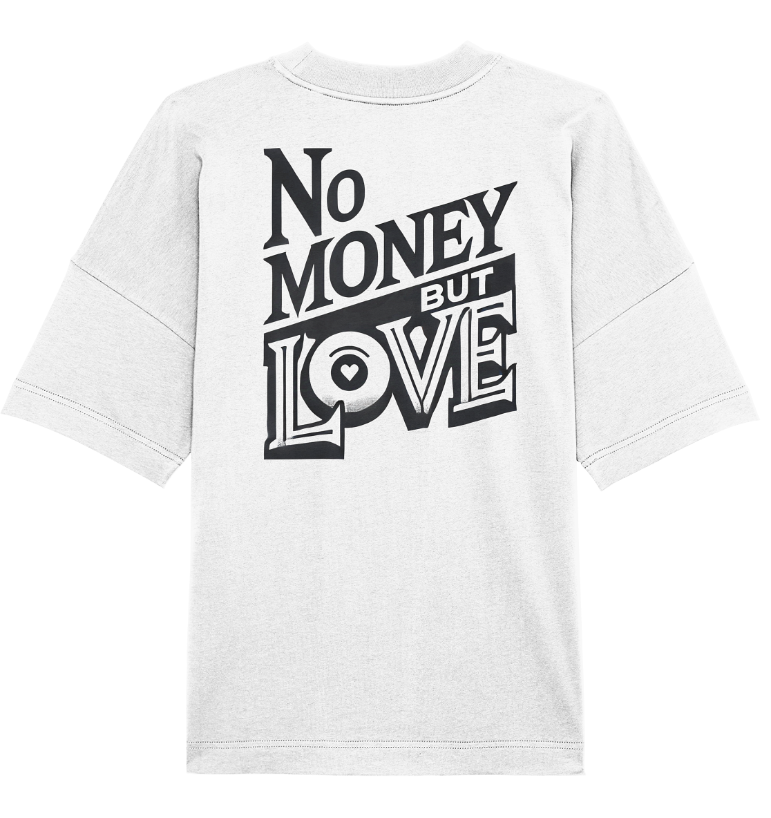 No Money but Love - Organic Oversize Shirt