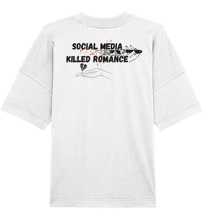 Social Media Killed Romance - Organic Oversize Shirt