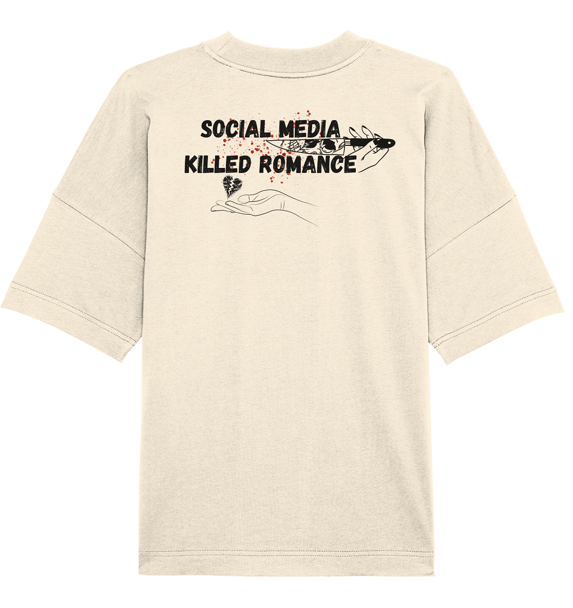 Social Media Killed Romance - Organic Oversize Shirt