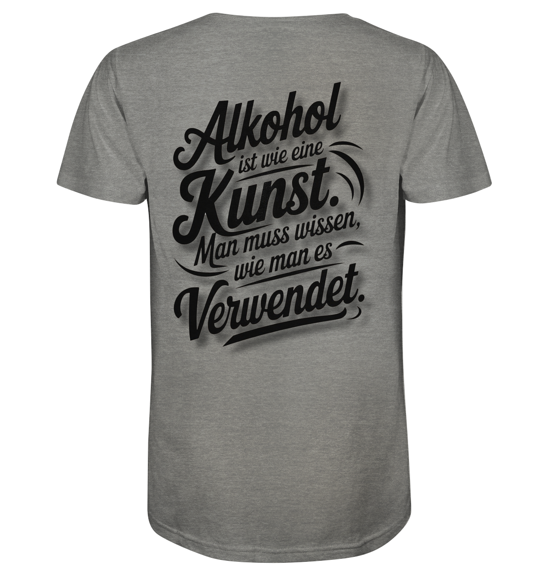 Alkohol ist wie Kunst - Organic Shirt