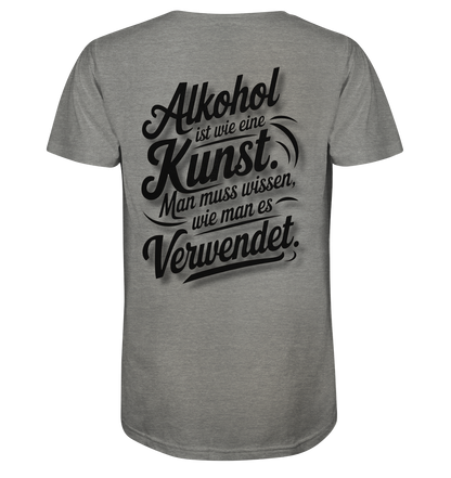 Alkohol ist wie Kunst - Organic Shirt