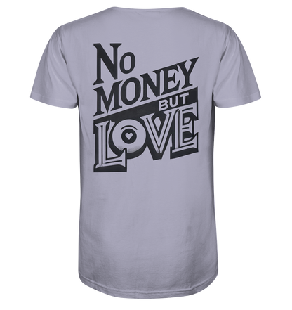 No Money but Love - Organic Shirt