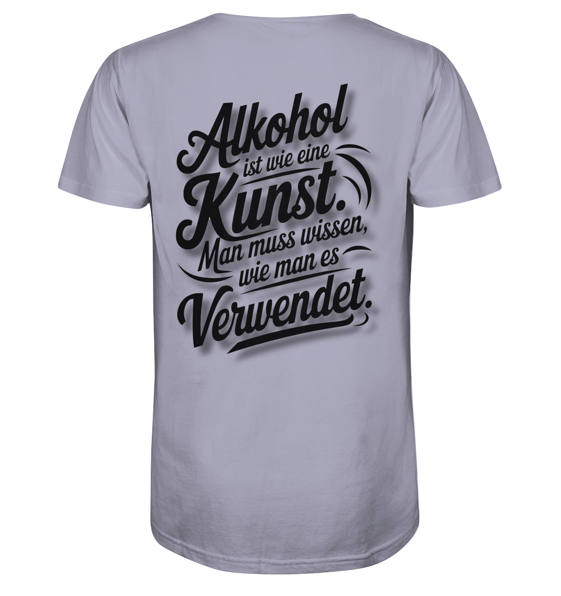 Alkohol ist wie Kunst - Organic Shirt