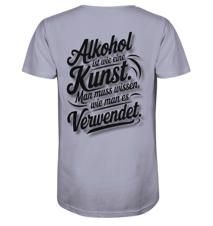 Alkohol ist wie Kunst - Organic Shirt