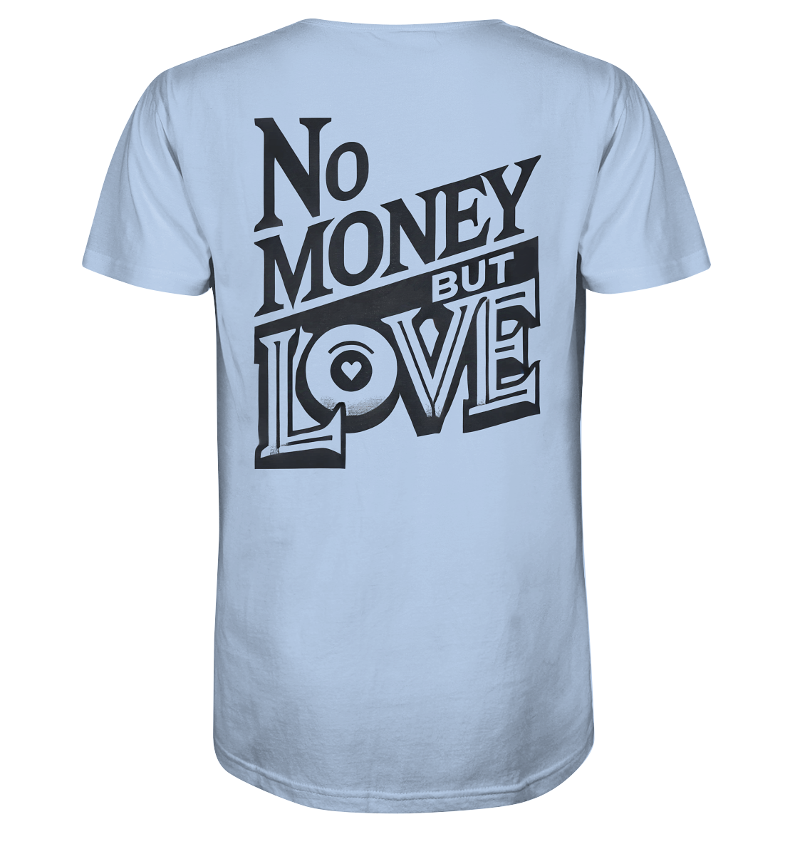 No Money but Love - Organic Shirt