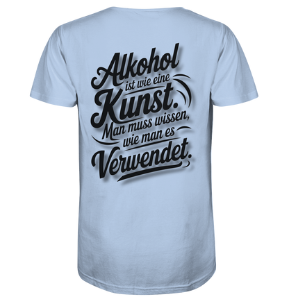 Alkohol ist wie Kunst - Organic Shirt