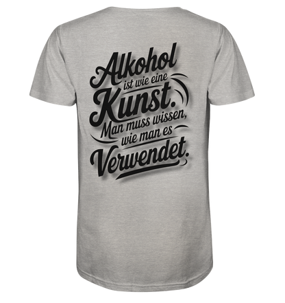 Alkohol ist wie Kunst - Organic Shirt