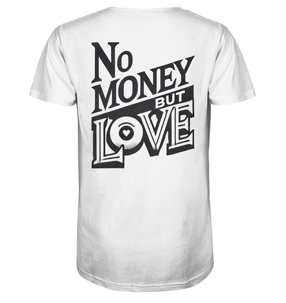 No Money but Love - Organic Shirt