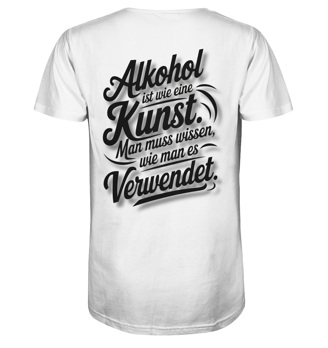 Alkohol ist wie Kunst - Organic Shirt