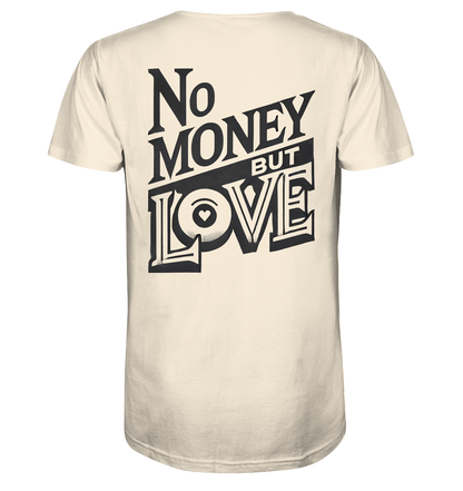 No Money but Love - Organic Shirt