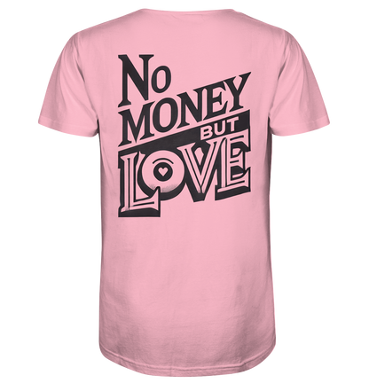 No Money but Love - Organic Shirt