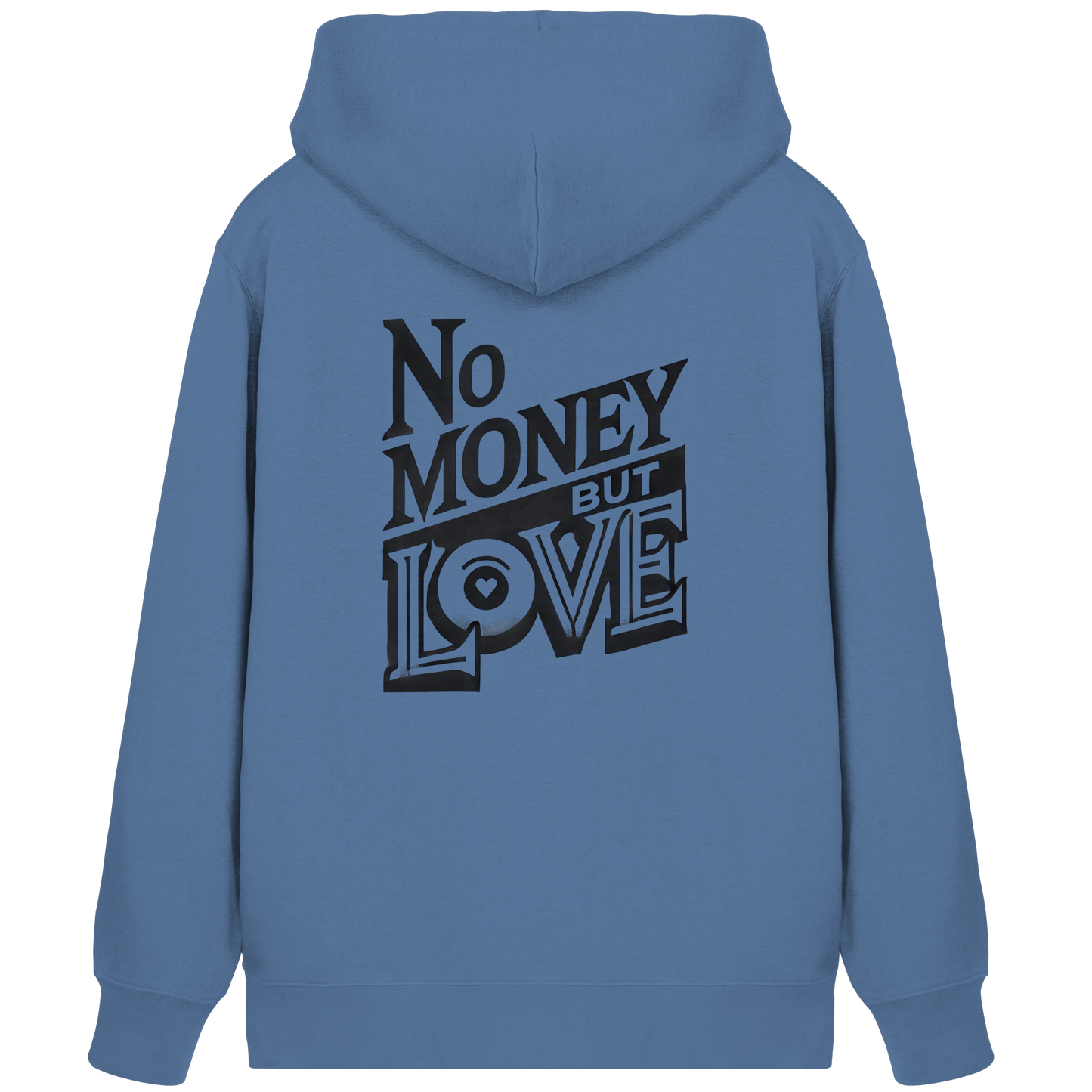 No Money but Love - Organic Zipper