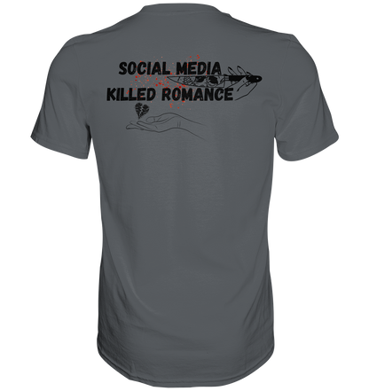 Social Media Killed Romance - Premium Shirt