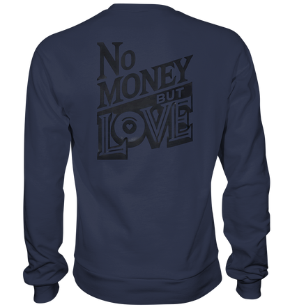 No Money but Love - Premium Sweatshirt