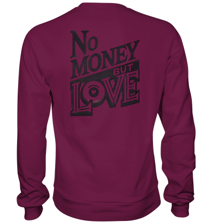 No Money but Love - Premium Sweatshirt