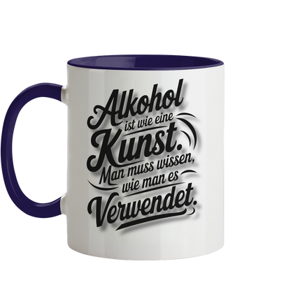 Alkohol ist wie Kunst Tasse - Tasse zweifarbig
