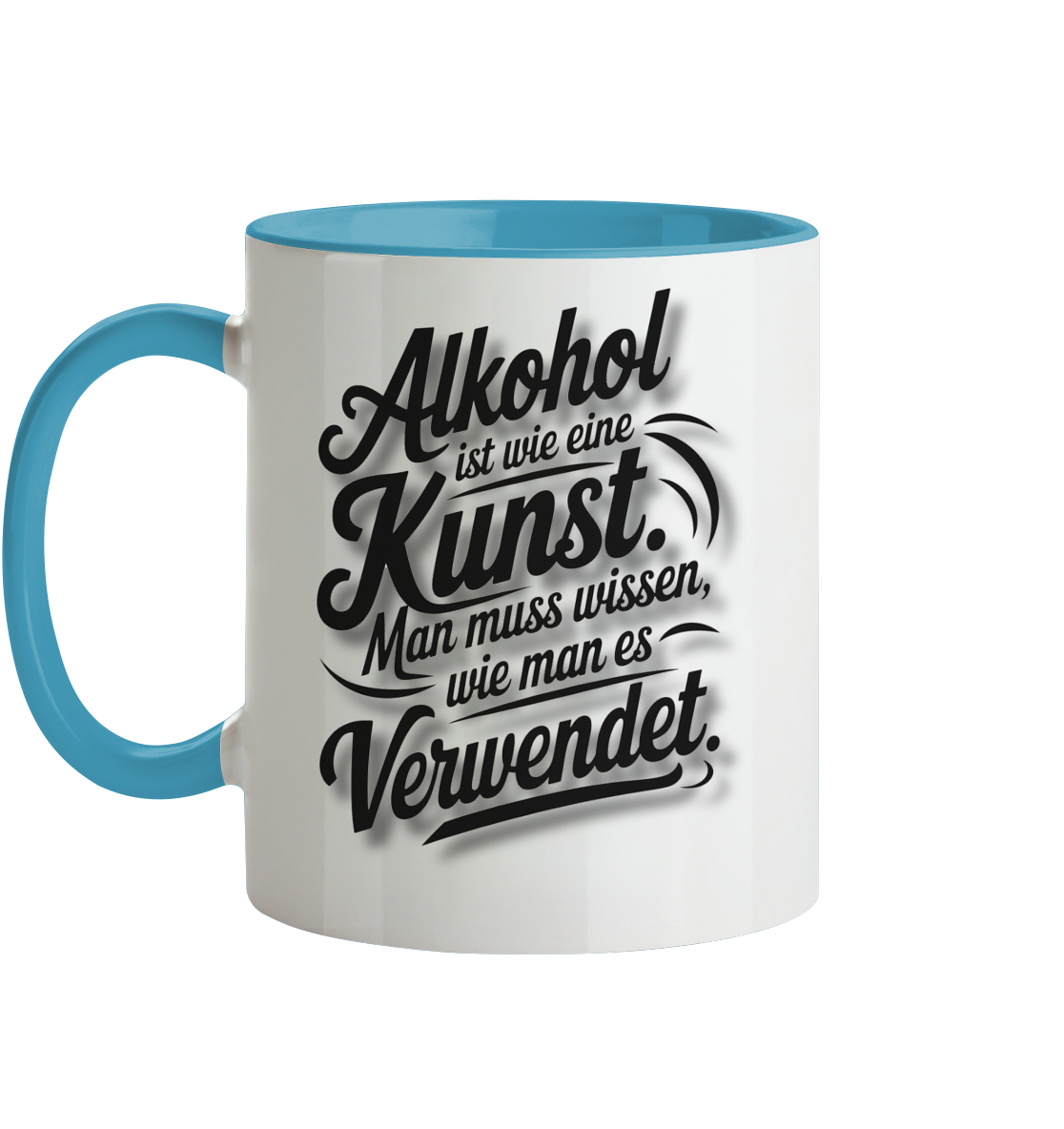 Alkohol ist wie Kunst Tasse - Tasse zweifarbig