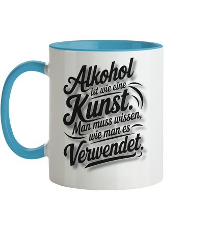 Alkohol ist wie Kunst Tasse - Tasse zweifarbig