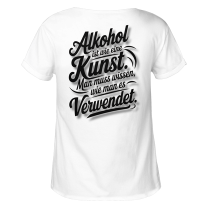 Alkohol ist wie Kunst - Womens Roll-Up T-Shirt