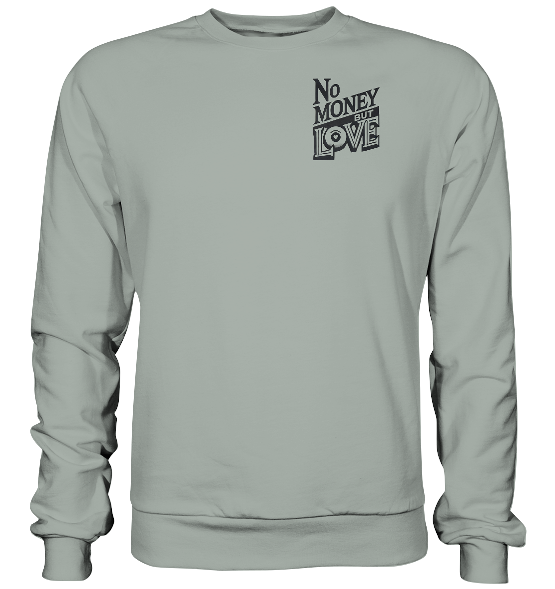 No Money but Love - Basic Sweatshirt