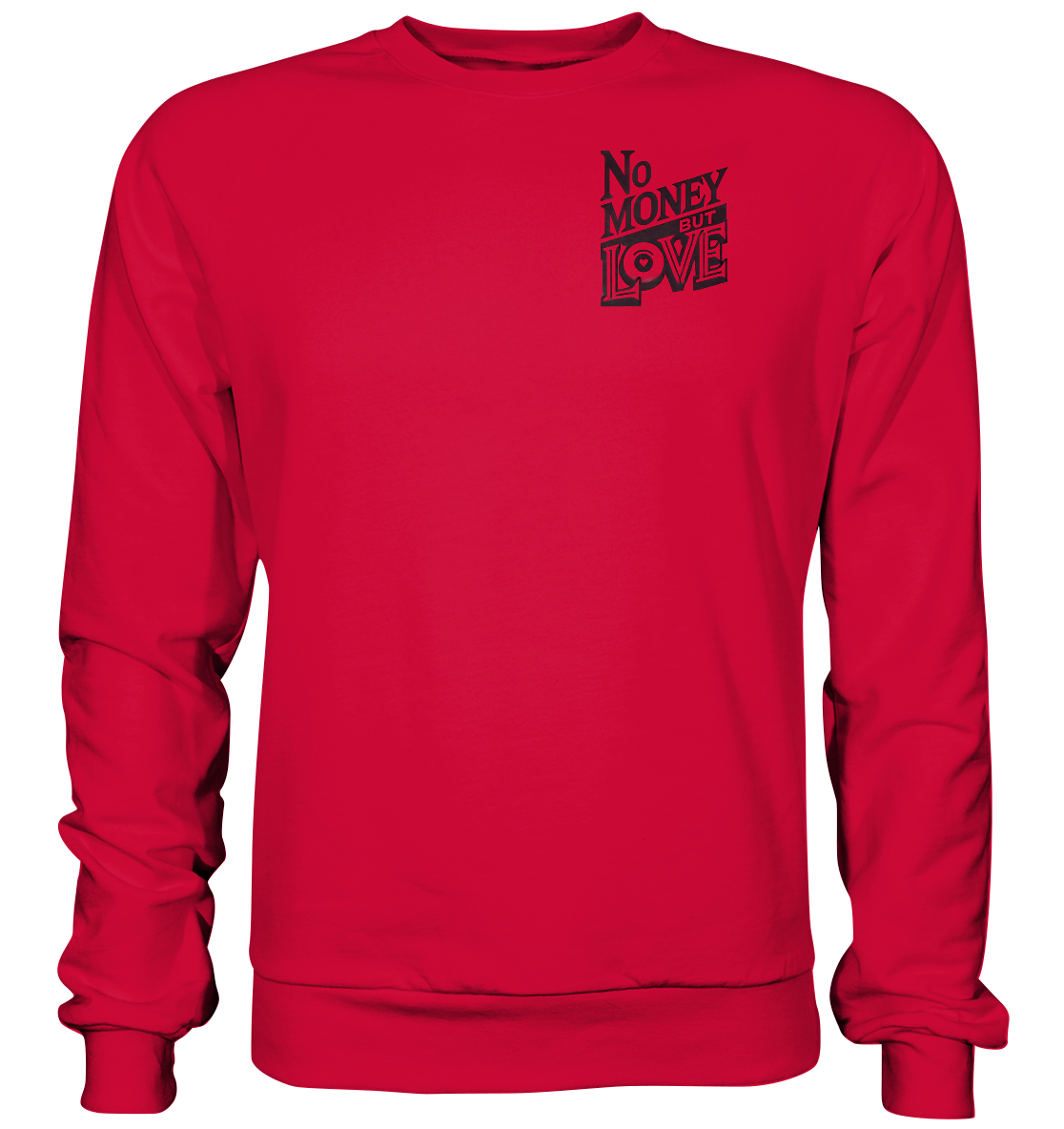 No Money but Love - Basic Sweatshirt