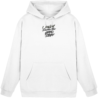 I only smoke the good Stuff - Basic Unisex Hoodie