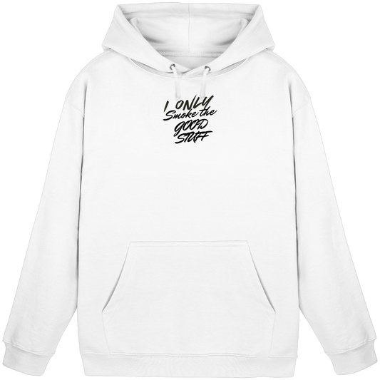 I only smoke the good Stuff - Basic Unisex Hoodie