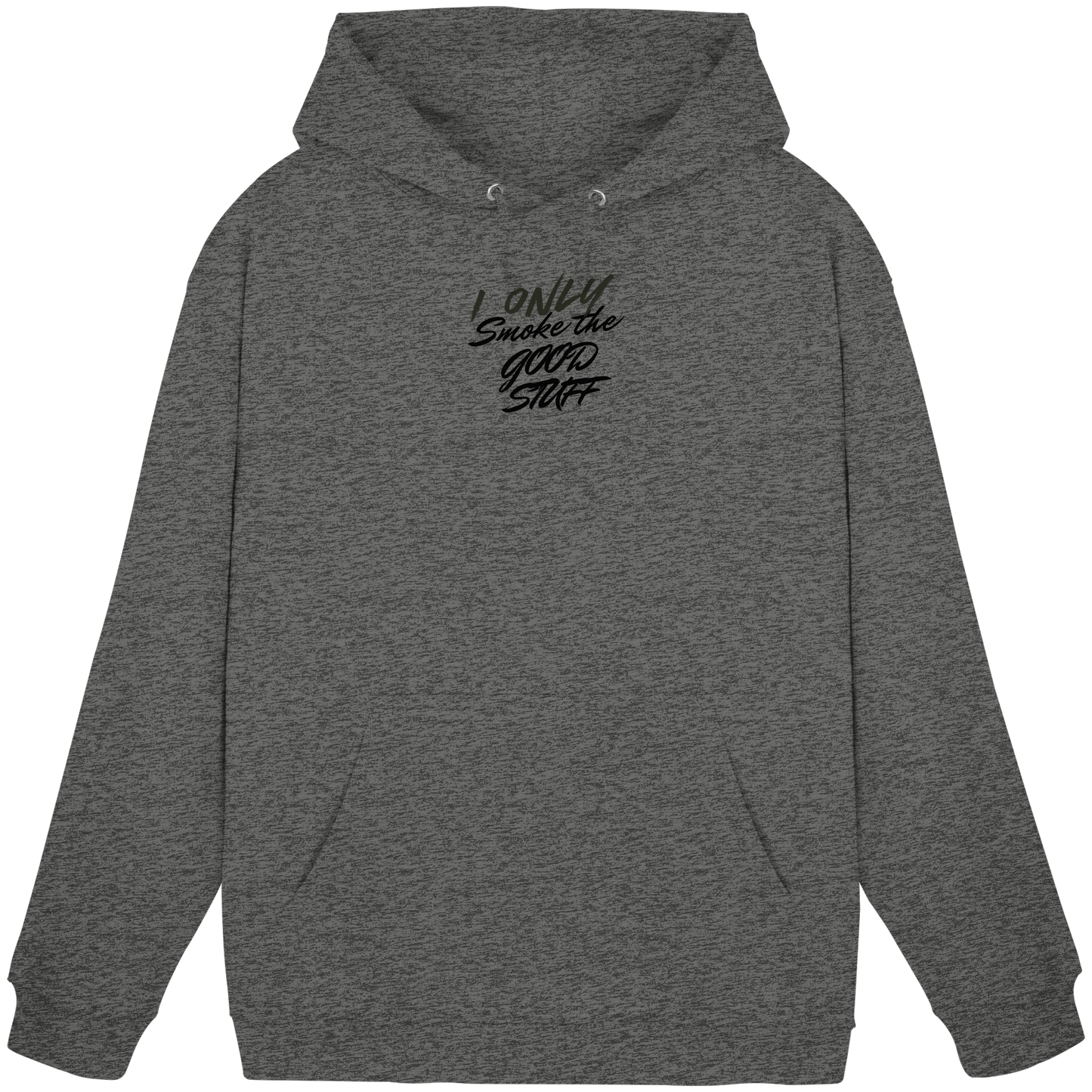 I only smoke the good Stuff - Basic Unisex Hoodie