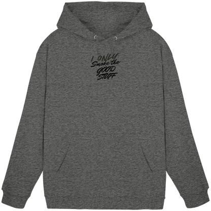 I only smoke the good Stuff - Basic Unisex Hoodie
