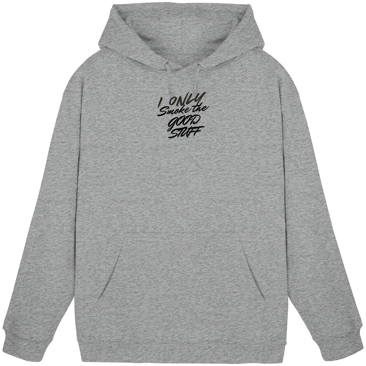I only smoke the good Stuff - Basic Unisex Hoodie