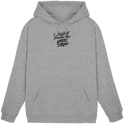 I only smoke the good Stuff - Basic Unisex Hoodie