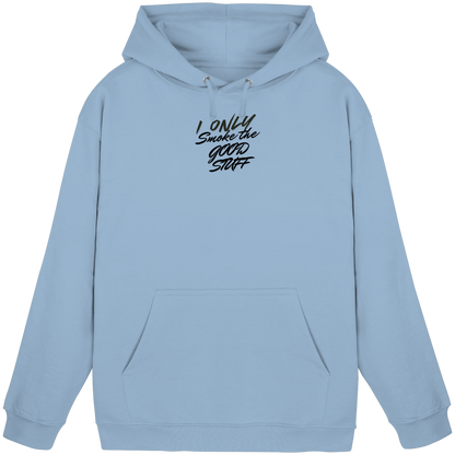 I only smoke the good Stuff - Basic Unisex Hoodie