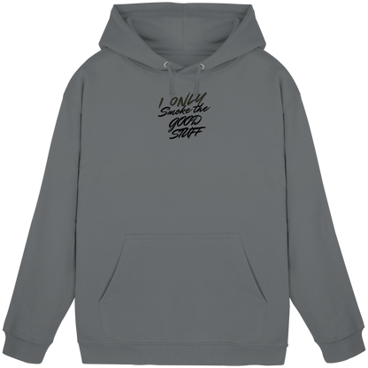I only smoke the good Stuff - Basic Unisex Hoodie