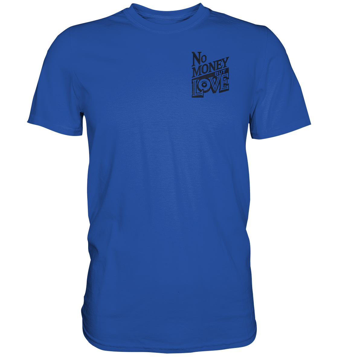 No Money but Love - Classic Shirt